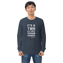 Unisex Adult Organic Sweatshirt "It's a two and a half person shower" in Black, Red, French Navy