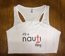 "it's a NAUTI thing" Ladies' Adult Anchor Vintage Driftwood design Racerback Tank