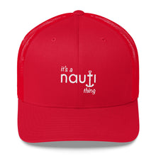 "it's a NAUTI thing" Ladies' Adult Anchor Trucker Cap in Blue/White or Red/White with White Embroidery