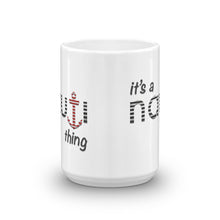 "It's a NAUTI thing" 11 oz. or 15 oz. Ceramic Mug in White
